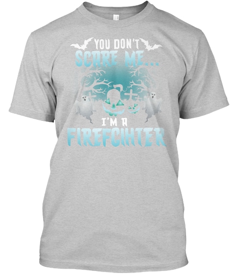 Firefighter Tshirts You Dont Scare Me Sh - Image 2