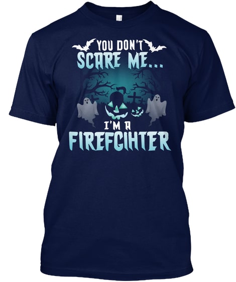 Firefighter Tshirts You Dont Scare Me Sh - Image 3