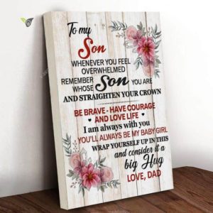 Va-nh Have Courage And Love Life Son Dad Canvas Poster Wall Art Poster Print Canvas Print Wall Decor